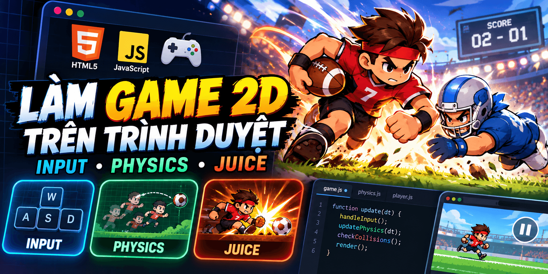 Làm game thể thao 2D trên trình duyệt: input, physics và "juice"